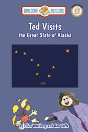 Ted Visits the Great State of Alaska