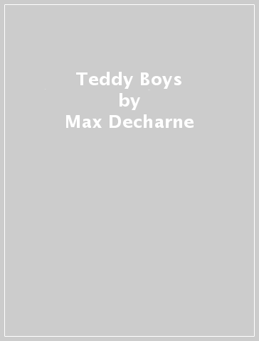 Teddy Boys - Max Decharne