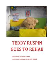 Teddy Ruspin Goes To Rehab