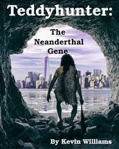 Teddyhunter: The Neanderthal Gene