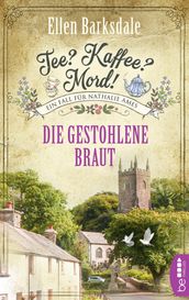 Tee? Kaffee? Mord! Die gestohlene Braut