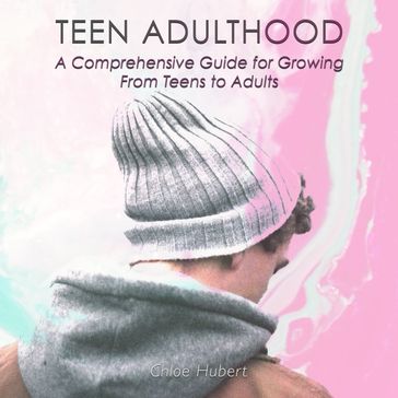 Teen Adulthood - Chloe Hubert