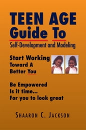 Teen Age Guide to Self-Development and Modeling