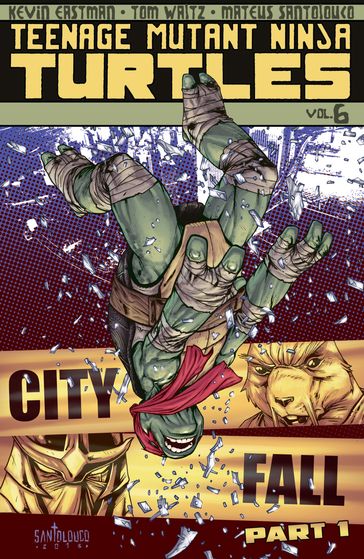 Teenage Mutant Ninja Turtles, Vol. 6 - Kevin Eastman - Tom Waltz