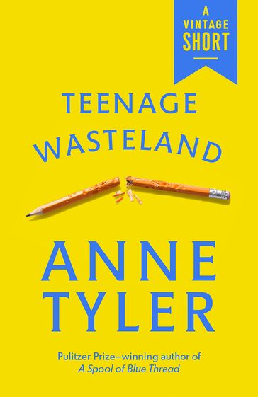 Teenage Wasteland - Anne Tyler