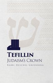 Tefillin: Judaism s Crown
