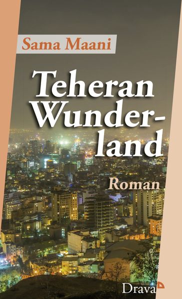 Teheran Wunderland - Sama Maani