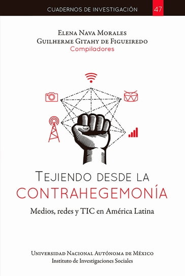 Tejiendo desde la contrahegemonía, medios, redes y TIC en América Latina - Elena Nava - Guilerme Gitany de Figuereido