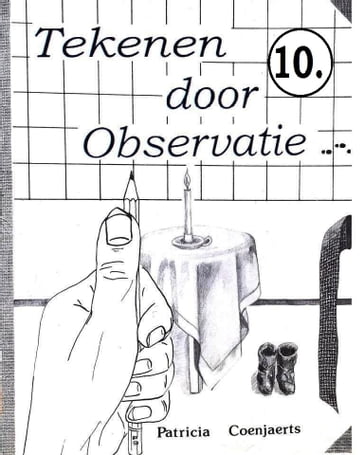 Tekenen door Observatie 10. met Patricia coenjaerts - Patricia Coenjaerts