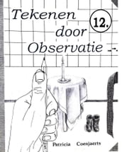 Tekenen door Observatie 12. met Patricia coenjaerts