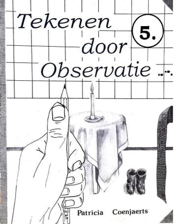 Tekenen door Observatie 5. met Patricia coenjaerts - Patricia Coenjaerts