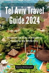Tel Aviv Travel Guide 2024