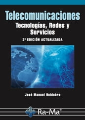 Telecomunicaciones. Tecnologías, Redes y Servicios. 2ª edición actualizada