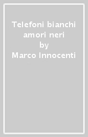 Telefoni bianchi amori neri