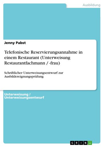 Telefonische Reservierungsannahme in einem Restaurant (Unterweisung Restaurantfachmann / -frau) - Jenny Pabst