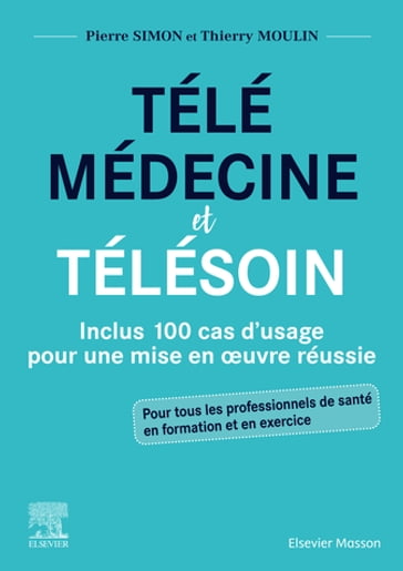 Télémédecine et télésoin - Pierre Simon - Th. Moulin - Bernard Charpentier
