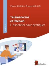 Télémédecine et télésoin L essentiel pour pratiquer