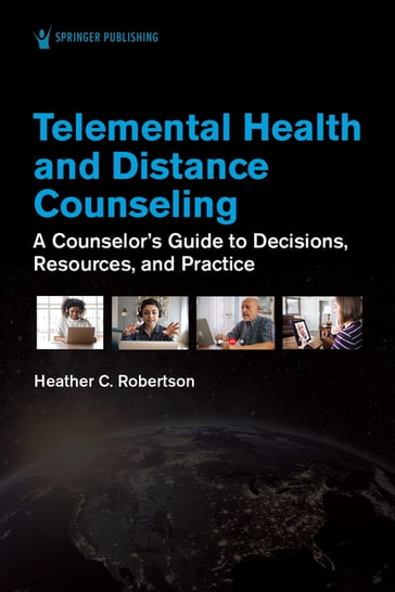 Telemental Health and Distance Counseling - Heather Robertson - PhD - LMHC - LPC - CASAC - CRC - NCC - ACS - BC-TMH