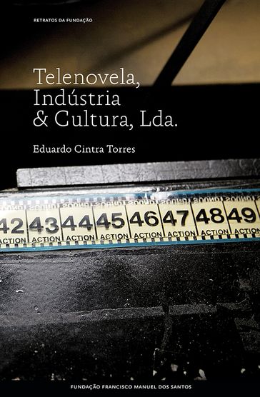 Telenovela, Indústria & Cultura, Lda - Eduardo Cintra Torres