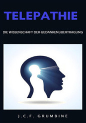 Telepathie, die Wissenschaft der Gedankenubertragung. Nuova ediz.