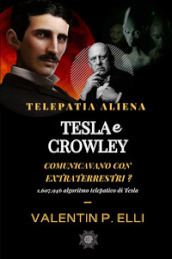 Telepatia aliena. Tesla e Crowley comunicavano con Extraterrestri?. 1,607,946 algoritmo telepatico di Tesla