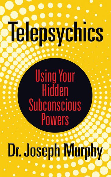 Telepsychics - Dr. Joseph Murphy