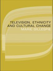 Television, Ethnicity and Cultural Change