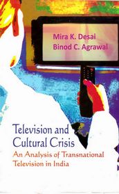 Television and Cultural Crisis: An Analysis of Transnational Television in India