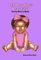 Tell Her She s Beautiful Pretty Brown Baby