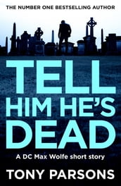 Tell Him He s Dead