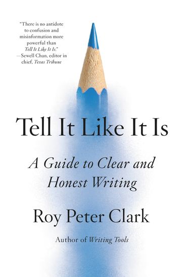 Tell It Like It Is - Roy Peter Clark