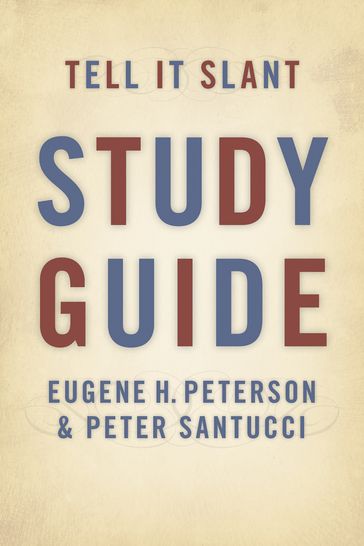 Tell It Slant Study Guide - Eugene H. Peterson - Peter Santucci