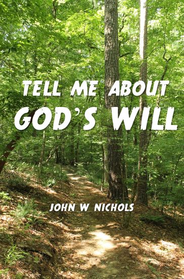 Tell Me About God's Will - John Nichols
