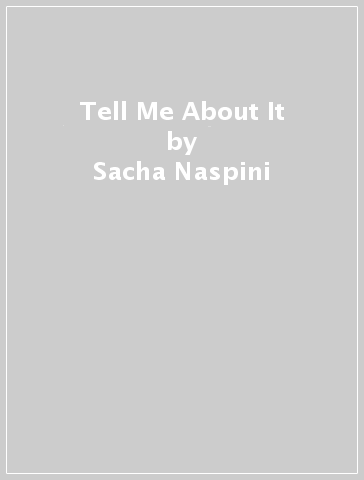 Tell Me About It - Sacha Naspini