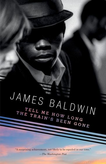 Tell Me How Long the Train's Been Gone - James Baldwin