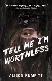 Tell Me I m Worthless