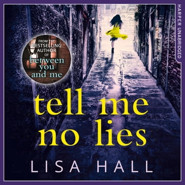 Tell Me No Lies: A gripping psychological thriller with a twist you won't see coming - Lisa Hall