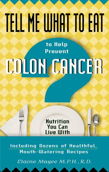 Tell Me What to Eat to Help Prevent Colon Cancer - Elaine Magee