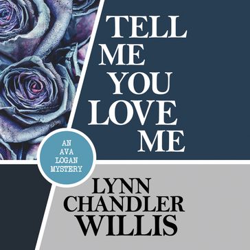 Tell Me You Love Me - Lynn Chandler Willis