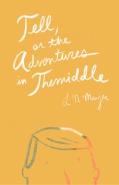 Tell, or the Adventures in Themiddle