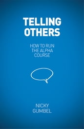 Telling Others - How To Run The Alpha Course