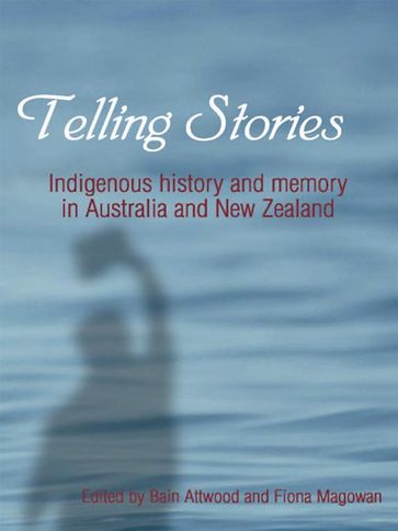 Telling Stories - Bain Attwood - Fiona Magowan