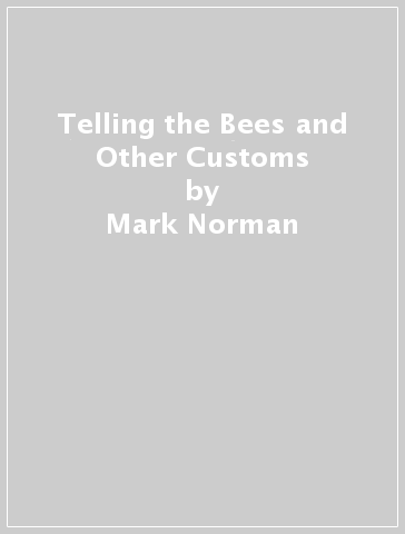 Telling the Bees and Other Customs - Mark Norman