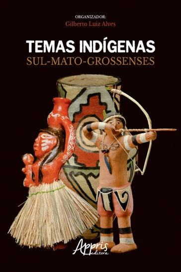 Temas Indígenas Sul-Mato-Grossenses - Gilberto Luiz Alves