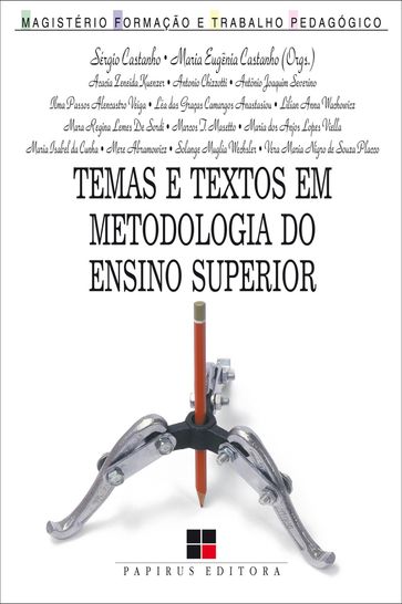 Temas e textos em metodologia do ensino superior - Maria Eugênia Castanho - Sérgio Castanho