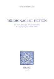 Témoignage et fiction : les récits de rescapés dans la littérature de langue française, 1945-2000