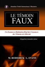 Le Témoin Faux: Un Examen des Doctrines des Témoins de Jéhovah