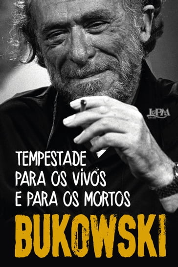 Tempes-tade para os vivos e para os mortos - Charles Bukowski