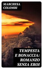 Tempesta e bonaccia: Romanzo senza eroi