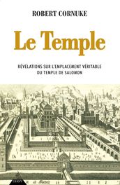 Le Temple - Révélation sur l emplacement véritable du temple de Salomon